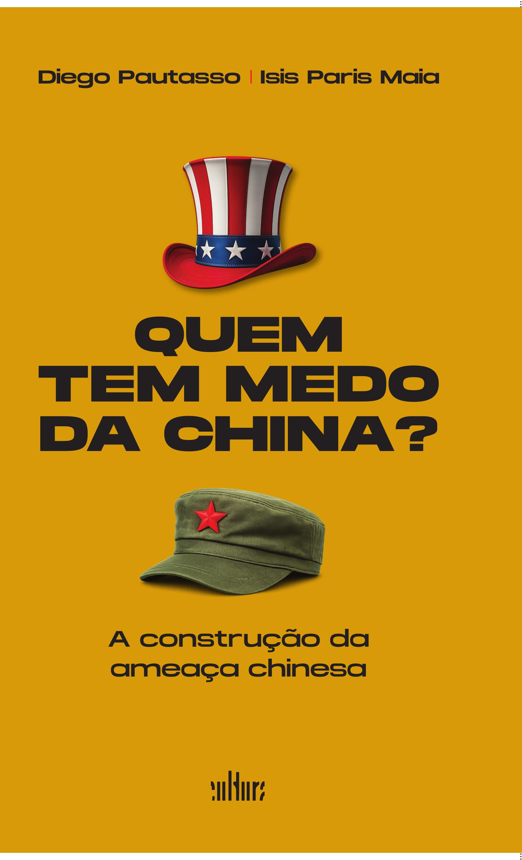 Capa: QUEM TEM MEDO DA CHINA? A construção da ameaça chinesa, de Diego Pautasso e Ísis Paris Maia